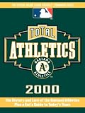 Total Athletics 2000: The History & Lore of the Oakland Athletics (Total Baseball Companions)