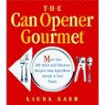 CAN OPENER GOURMET, THE: MORE THAN 200 QUICK AND DELICIOUS RECIPES USING INGREDIENTS FROM YOUR PANTRY