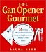 Book CAN OPENER GOURMET, THE: MORE THAN 200 QUICK AND DELICIOUS RECIPES USING INGREDIENTS FROM YOUR PANTRY