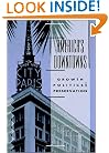 America's Downtowns: Growth, Politics and Preservation