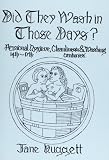 Did they wash in those days : personal hygiene, cleanliness and washing in the 14th to 17th centuries