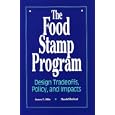 The Food Stamp Program: Design Tradeoffs, Policy, and Impacts (Mathematica Policy...