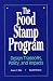 The Food Stamp Program: Design Tradeoffs,  Policy,  and Impacts (Mathematica Policy Research Study)