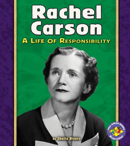 Rachel Carson: A Life of Responsibility (Pull Ahead Books)