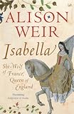 Isabella: She-Wolf of France, Queen of England