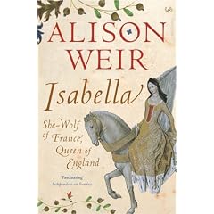 Isabella: She-wolf of France, Queen of England