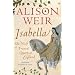 Isabella: She-wolf of France, Queen of England