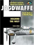  : Jagdwaffe Volume 4, Section 1: Holding the West 1941-1943 (Luftwaffe Colours)