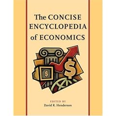 CONCISE ENCYCLOPEDIA OF ECONOMICS, THE