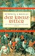 Der Kreuzritter. Das Tagebuch des Roger von Lunel