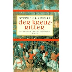 Der Kreuzritter. Das Tagebuch des Roger von Lunel