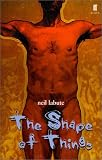 The Shape of Things: A Play