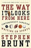  : The Way It Looks from Here: Contemporary Canadian Writing on Sports