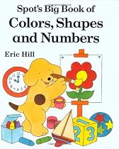Spots Big Book Of Colors Shapes And Numbers