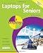 Laptops for Seniors in Easy Steps: Windows 7 Edition - For the Over 50s