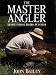 The Master Angler - Coarse Fishing Season by Season