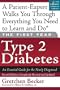 The First Year: Type 2 Diabetes: An Essential Guide for the Newly Diagnosed