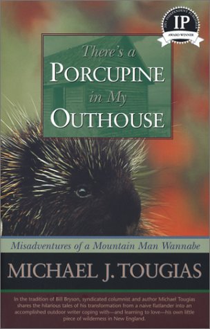 Theres a Porcupine in My Outhouse: Misadventures of a Mountain Man Wannabe (Capital Discoveries)