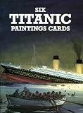 Six Titanic Paintings Cards (Small-Format Card Books)