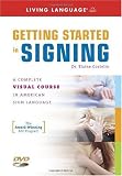 Getting Started in Signing: A Visual Course In American Sign Language