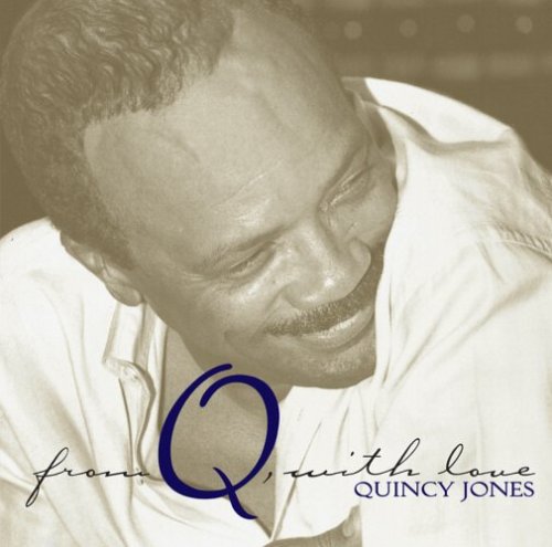 Quincy Jones - From Q with Love - Zortam Music Quincy Jones - From Q with Love - Zortam Music