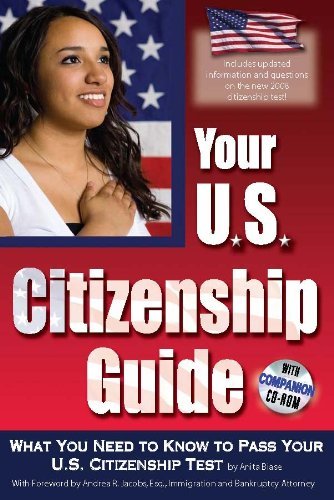 Your U.S. Citizenship Guide: What You Need to Know to Pass Your U.S. Citizenship Test With Companion CD-ROM