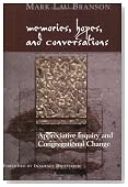 Memories, Hopes, and Conversations: Appreciative Inquiry and Congregational Change