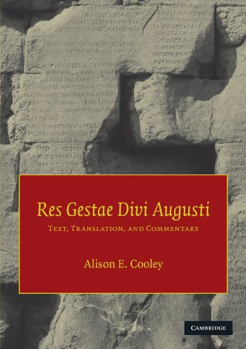 Res Gestae Divi Augusti: Text, Translation, and Commentary
 By Augustus, Alison E. Cooley Res Gestae Divi Augusti: Text, Translation, and Commentary
 By Augustus, Alison E. Cooley