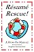 Resume Rescue!: A How-To Manual - Revised Edition