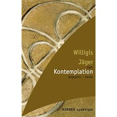 Kontemplation: Gott begegnen - heute (HERDER spektrum)