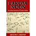 Lakota Noon: The Indian Narrative of Custer's Defeat