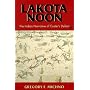Lakota Noon: The Indian Narrative of Custer's Defeat
