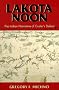 Lakota Noon: The Indian Narrative of Custer's Defeat
