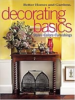 Decorating Basics: Styles, Colors, Furnishings (Better Homes & Gardens (Paperback))