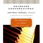 Buy Keyboard Conversations�: The Romance of the Piano (Keyboard Conversations With Jeffrey... by  Jeffrey Siegel