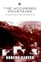 The Accursed Mountains: Journeys in Albania