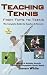Search : Teaching Tennis - from Tots to Teens: The Complete Guide for Coaches & Parents