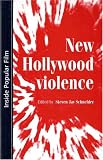 New Hollywood Violence (Inside Popular Film)