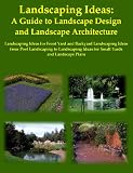 Lanscaping Ideas: A Guide to Landscape Design and Landscape Architecture, Landscaping Ideas for Front Yard and Backyard Landscaping Ideas from Pool Landscaping ... Ideas for Small Yards and Landscape Plans