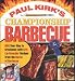 Books : Paul Kirk's Championship Barbecue: Barbecue Your Way to Greatness with 575 Lip-Smackin' Recipes from the Baron of Barbecue
