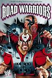 WWE Road Warriors: The Life & Death Of The Most Dominant Tag Team In Wrestling History