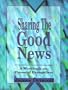 Sharing the Good News: A Workbook on Personal Evangelism