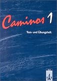 Caminos 1. Spanisch fuer Anfaenger. Test- und Uebungsheft. (Lernmaterialien)-
