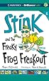 Stink and the Freaky Frog Freakout