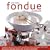 The Best Fondue Cookbook: A Beautiful Collection of the World's Most Delicious Fondues and Dippers, with 100 Stylish Colour Photographs
