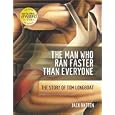 The Man Who Ran Faster Than Everyone: The Story of Tom Longboat