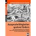 Aussprachef�higkeiten spielend f�rdern: Eine Spielesammlung f�r die Sprach- und Kommunikationsf�rderung mit Kindern f�r den Schwerpunkt "Phonologie"