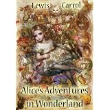Alice's Adventures in Wonderland (Illustrated)di Lewis Carrol