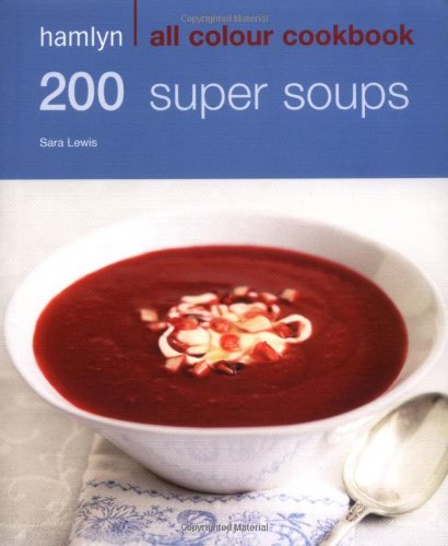 Hamlyn All Colour Cookbook 200 Super Soups