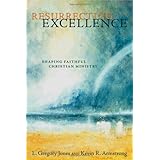 Resurrecting Excellence: Shaping Faithful Christian Ministry (Pulpit and Pew)